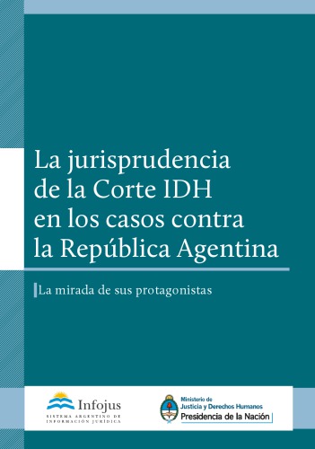 La jurisprudencia de la Corte IDH en los casos contra la República Agentina. La mirada de sus protagonistas