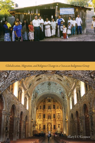 Mixtec Evangelicals: Globalization, Migration, and Religious Change in a Oaxacan Indigenous Group
