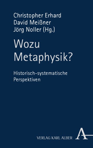 Wozu Metaphysik? Historisch-systematische Perspektiven