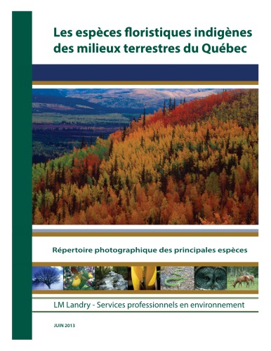 Les espèces floristiques indigènes des milieux terrestres du Québec : Répertoire photographique des principales espèces