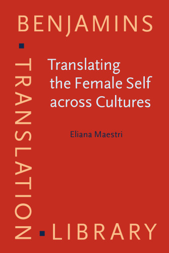 Translating the Female Self across Cultures: Mothers and daughters in autobiographical narratives