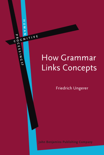 How Grammar Links Concepts: Verb-mediated constructions, attribution, perspectivizing