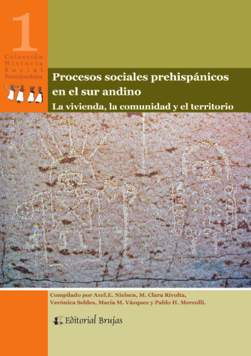 Procesos sociales prehispánicos en el sur andino : la vivienda, la comunidad y el territorio