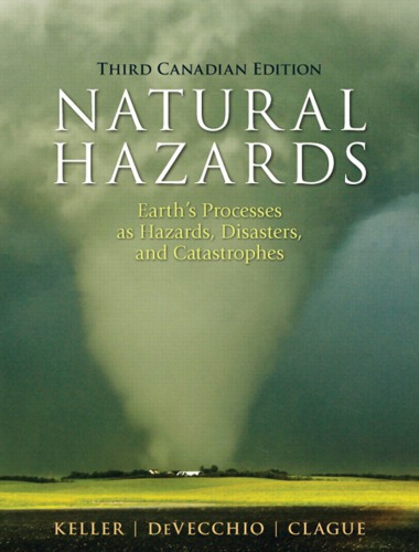 Natural Hazards: Earth’s Processes as Hazards, Disasters and Catastrophes