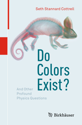 Do Colors Exist? And Other Profound Physics Questions
