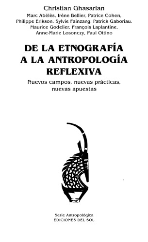De la etnografía a la antropología reflexiva : nuevos campos, nuevas prácticas nuevas apuestas