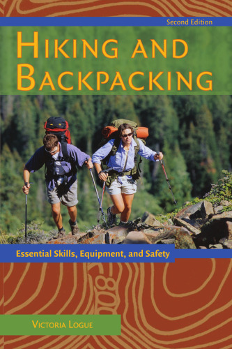 Hiking and Backpacking: Essential Skills, Equipment, and Safety