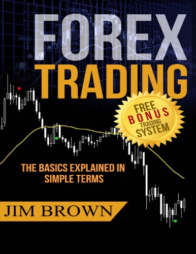 FOREX TRADING: The Basics Explained in Simple Terms