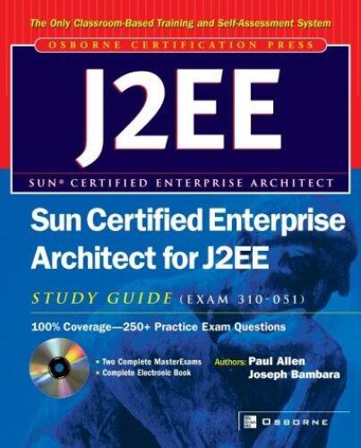 Sun Certified Enterprise Architect for J2EE Study Guide: Exam 310-051