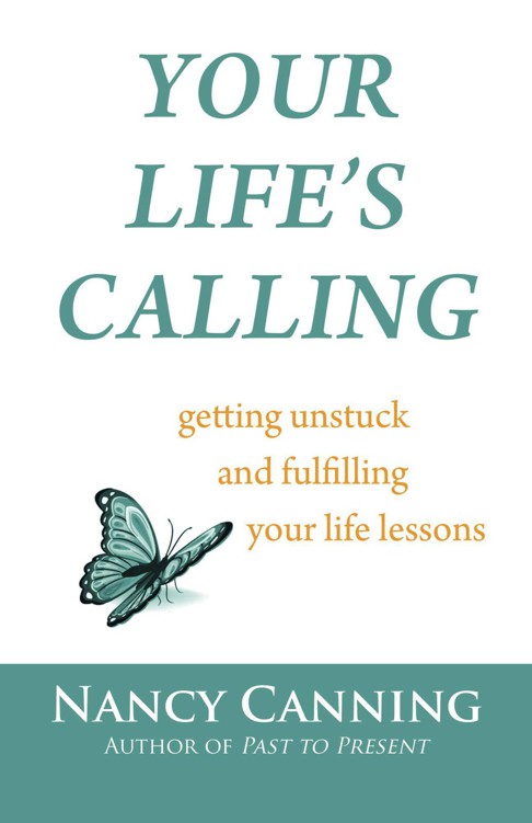 Your Life’s Calling: Getting Unstuck and Fulfilling Your Life Lessons