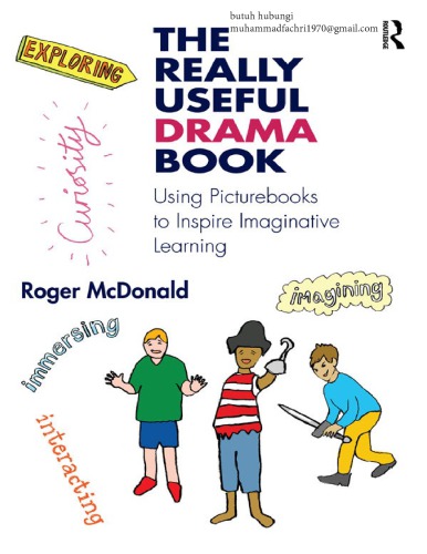Really Useful Drama Book_ Using Picturebooks to Inspire Imaginative Learning,
