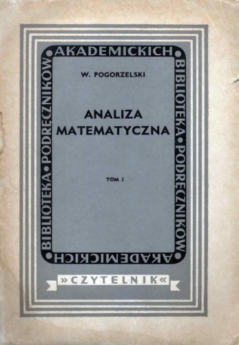 Analiza Matematyczna. Tom I