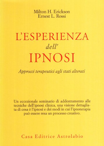 L’esperienza dell’ipnosi. Approcci terapeutici agli stati alterati