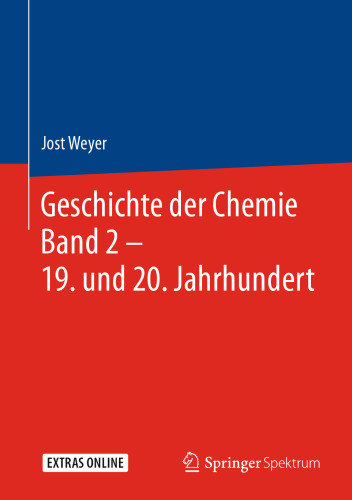 Geschichte der Chemie Band 2: 19. und 20. Jahrhundert