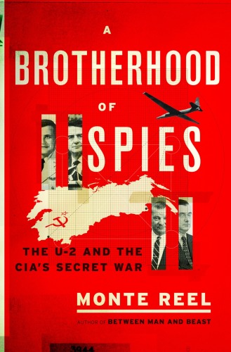 A Brotherhood of Spies: The U-2 and the CIA’s Secret War