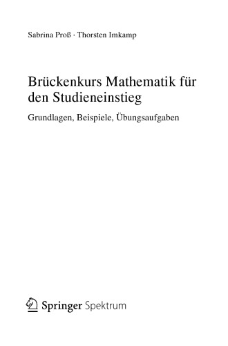 Brückenkurs Mathematik für den Studieneinstieg: Grundlagen, Beispiele, Übungsaufgaben