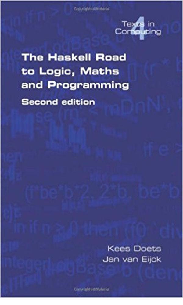 The Haskell Road to Logic, Maths and Programming
