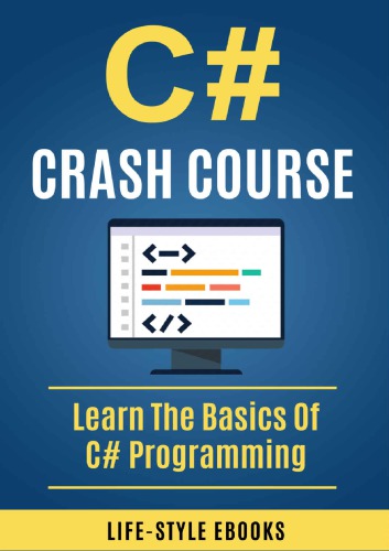 C# Crash Course: Learn the Basics of C# Programming
