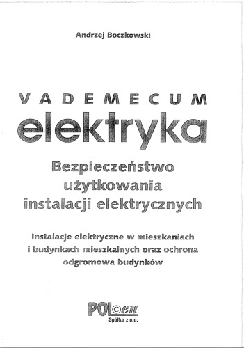 Vademecum elektryka. Bezpieczeństwo użytkowania instalacji elektrycznych