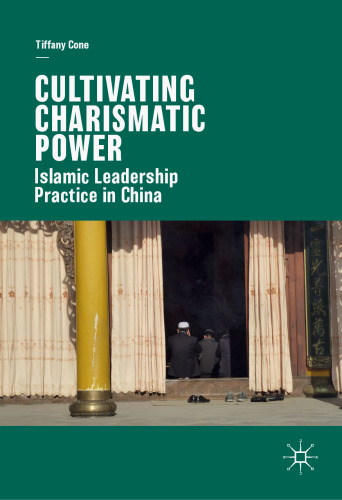 Cultivating Charismatic Power: Islamic Leadership Practice in China