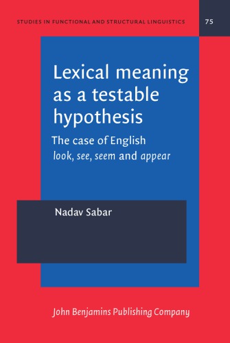 Lexical Meaning As a Testable Hypothesis: The Case of English Look, See, Seem and Appear