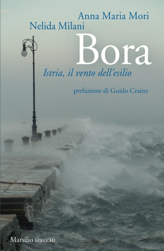 Bora. Istria, il vento dell'esilio