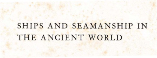 Ships and seamanship in the ancient world