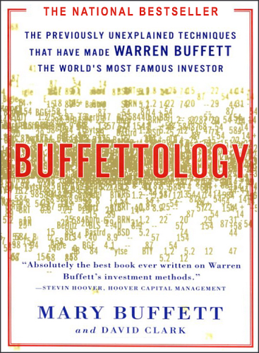 Buffettology: The Previously Unexplained Techniques That Have Made Warren Buffett the World’s Most Famous Investor