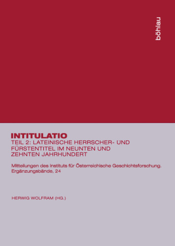 Intitulatio II: Lateinische Herrscher- und Fürstentitel im neunten und zehnten Jahrhundert