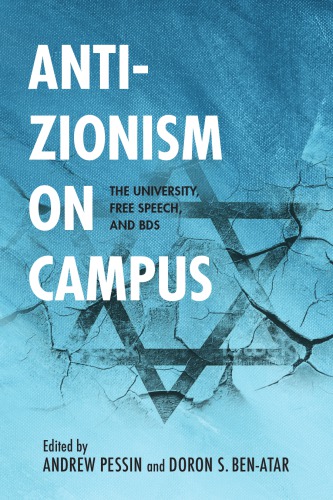 Anti-Zionism on Campus: The University, Free Speech, and BDS