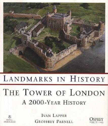 The Tower of London -A 2000 Year History