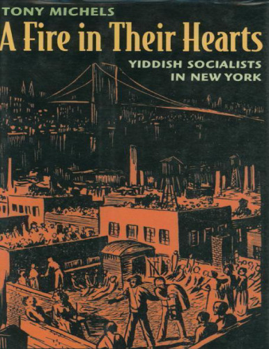 A Fire in Their Hearts: Yiddish Socialists in New York