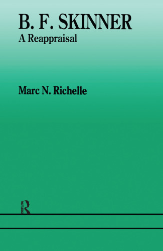 B. F. Skinner: A Reappraisal
