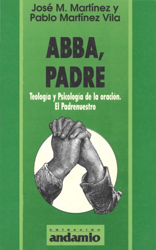 Abba, Padre. Teologia y psicologia de la oracion