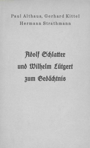 Adolf Schlatter und Wilhelm Lütgert zum Gedächtnis
