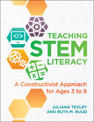 Teaching STEM Literacy: A Constructivist Approach for Ages 3 to 8