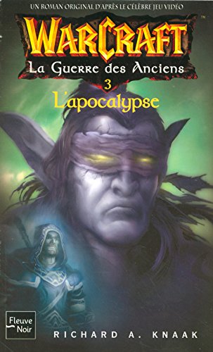 WarCraft, Tome 6: La Guerre des Anciens: Tome 3, L’Apocalypse