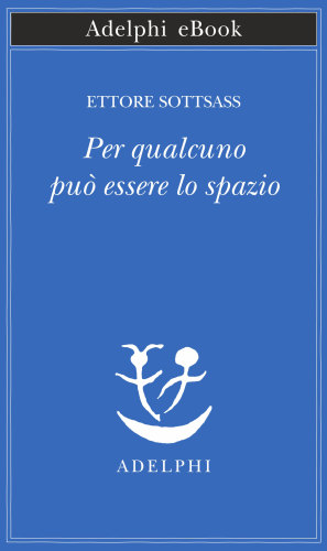 Per qualcuno può essere lo spazio