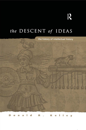 The descent of ideas : the history of intellectual history