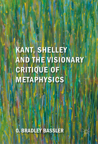 Kant, Shelley and the Visionary Critique of Metaphysics
