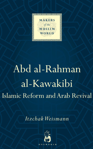 Abd al-Rahman al-Kawakibi: Islamic Reform and Arab Revival