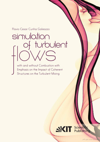 Simulation of Turbulent Flows with and without Combustion with Emphasis on the Impact of Coherent Structures on the Turbulent Mixing