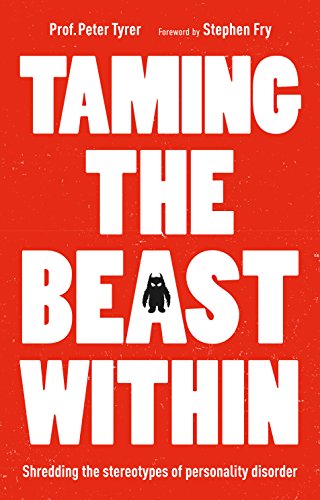 Taming the Beast Within: Shredding the stereotypes of personality disorder