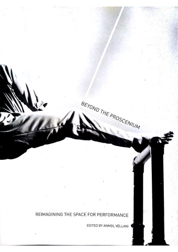 Beyond the Proscenium: Reimagining the Space for Performance