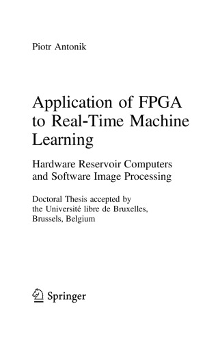 Application of FPGA to Real‐Time Machine Learning: Hardware Reservoir Computers and Software Image Processing