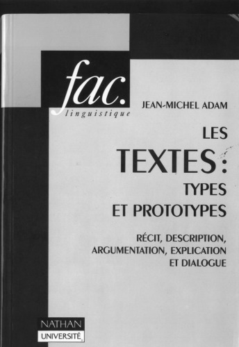 Les textes: types et prototypes. Récit, description, argumentation, explication et dialogue
