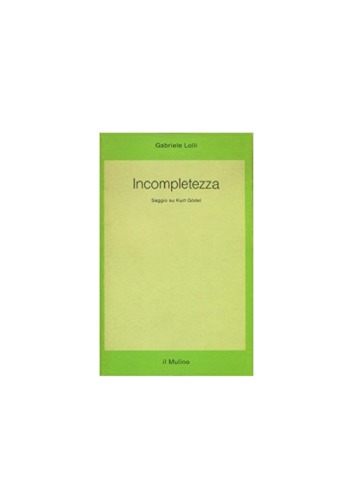 Incompletezza. Saggio su Kurt Godel
