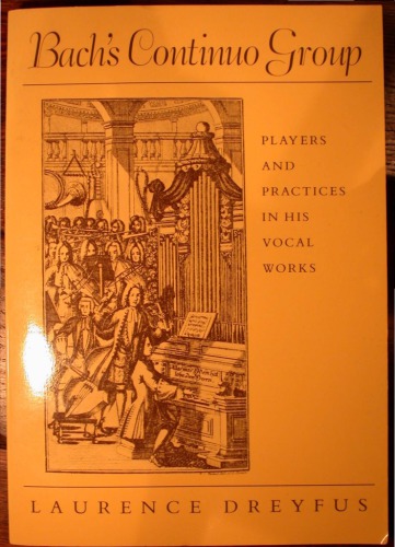 Bach’s Continuo Group: Players and Practice in His Vocal Works
