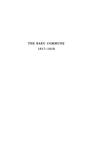 The Baku Commune, 1917-1918: Class and Nationality in the Russian Revolution