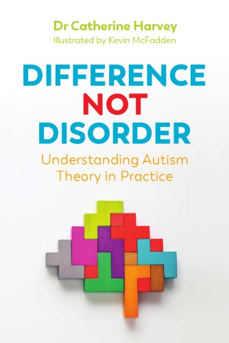 Difference Not Disorder: Understanding Autism Theory in Practice